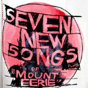 Pochette Seven New Songs of Mount Eerie