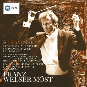 Pochette de Oedipus Rex, Firebird & Symphonies of Wind Instruments de Franz Welser‐Möst - Igor Stravinsky - London Philharmonic Orchestra