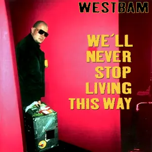 Pochette de We'll Never Stop Living This Way de WestBam