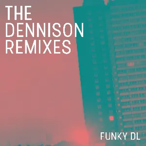 Pochette de The Dennison Remixes de Funky DL