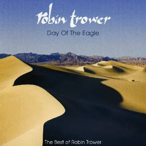 Pochette Day of the Eagle: The Best of Robin Trower