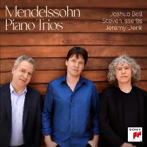 Pochette de Piano Trios de Felix Mendelssohn - Jeremy Denk - Joshua Bell - Steven Isserlis