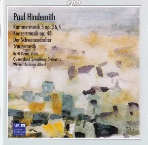 Pochette de Kammermusik 5, op. 36,4 / Konzertmusik, op. 48 / Der Schwanendreher / Trauermusik de Brett Dean - Paul Hindemith - Queensland Symphony Orchestra - Werner Andreas Albert