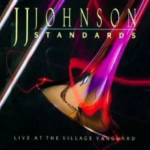 Pochette de Standards: Live at the Village Vanguard de J.J. Johnson