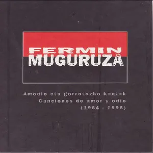 Pochette de Amodio Eta Gorrotozko Kantak / Canciones De Amor Y Odio (1984-1998) de Fermín Muguruza