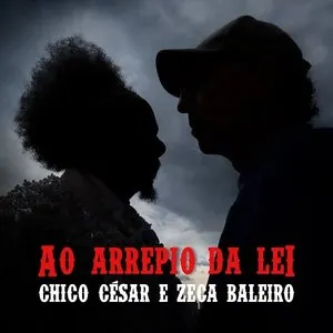 Pochette de Ao Arrepio da Lei de Chico César - Zeca Baleiro