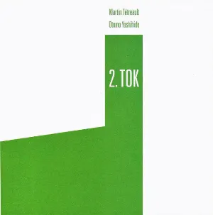 Pochette de 2. Tok de Martin Tétreault - Otomo Yoshihide