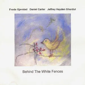 Pochette de Behind the White Fences de Frode Gjerstad - Daniel Carter