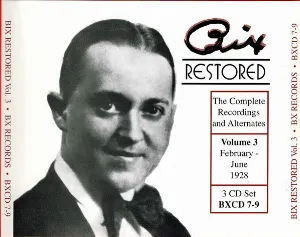 Pochette Bix Restored: The Complete Recordings and Alternates, Volume 3: February – June 1928