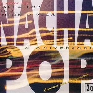Pochette Lo mejor de Nacha Pop - Rico - Antonio Vega. X Aniversario