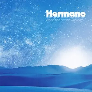 Pochette de when the moon was high de Hermano