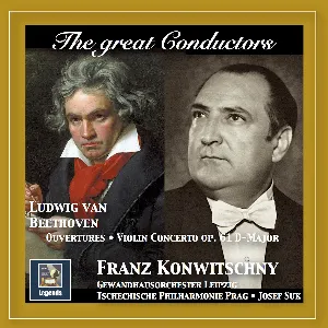 Pochette de Overtures / Violin Concerto in D major, op. 61 de Ludwig van Beethoven - Josef Suk - Franz Konwitschny - Česká filharmonie - Gewandhausorchester Leipzig