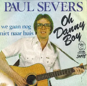 Pochette de Oh Danny Boy / We gaan nog niet naar huis de Paul Severs