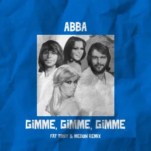 Pochette de Gimme Gimme Gimme (FÄT TONY & MEDUN remix) de ABBA
