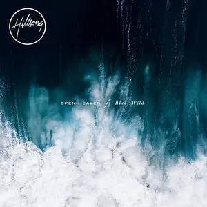 Pochette de OPEN HEAVEN / River Wild de Hillsong Worship
