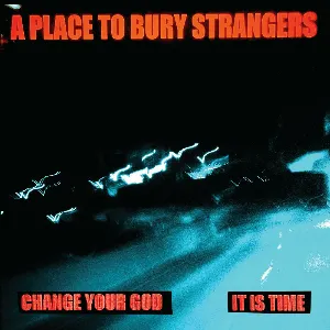 Pochette de It Is Time de A Place to Bury Strangers