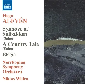 Pochette de Synnøve of Solbakken (Suite) / A Country Tale (Suite) / Élégie de Niklas Willén - Hugo Alfvén - Norrköpings Symfoniorkester