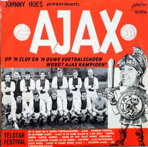 Pochette de Johnny Hoes presenteert: Ajax – Op ’n slof en ’n ouwe voetbalschoen wordt Ajax kampioen! de Johnny Hoes