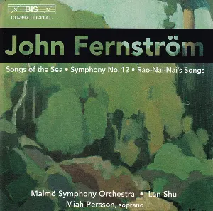Pochette de Songs of the Sea / Symphony no. 12 / Rao-Nai-Nai's Songs de Malmö SymfoniOrkester - Miah Persson - Lan Shui