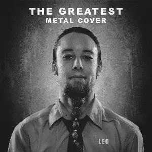 Pochette de The Greatest (Metal Cover) de Leo Moracchioli