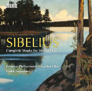 Pochette de Complete Works for Mixed Choir de Eesti Filharmoonia Kammerkoor - Jean Sibelius