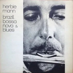 Pochette de Brazil, Bossa Nova & Blues de Herbie Mann