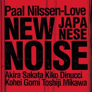 Pochette de New Japanese Noise de Paal Nilssen-Love