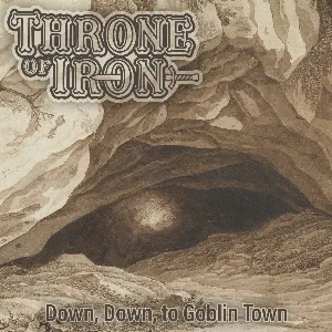 Pochette de Down, Down, to Goblin Town de Throne of Iron