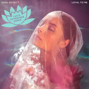 Pochette de Loyal to Me (Luca Schreiner Remix) de Nina Nesbitt