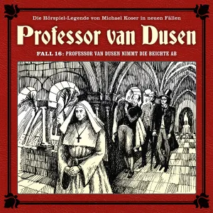 Pochette de Professor van Dusen, Neuer Fall 16: Professor van Dusen nimmt die Beichte ab de Michael Koser