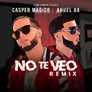Pochette de No te veo (remix) de Casper Mágico - Anuel AA