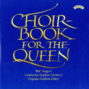 Pochette de Choirbook for the Queen de Stephen Cleobury - BBC Singers