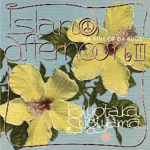 Pochette de island afternoon III -DA KINE OF DA BUDS- de Kiyotaka Sugiyama