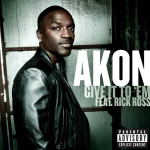 Pochette de Give It to ’Em de Akon - Rick Ross