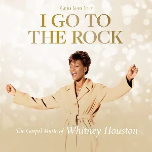 Pochette I Go to the Rock: The Gospel Music of Whitney Houston