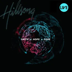 Pochette de Faith + Hope + Love de Hillsong Worship
