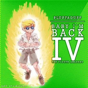 Pochette de Baby I'm Back IV: The Fourth Awakens de Pluffaduff