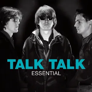 Pochette de The Essential de Talk Talk