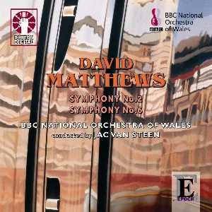 Pochette de Symphony no. 2 / Symphony no. 6 de David Matthews - BBC National Orchestra of Wales - Jac van Steen