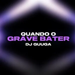 Pochette de Quando o Grave Bater de DJ Guuga