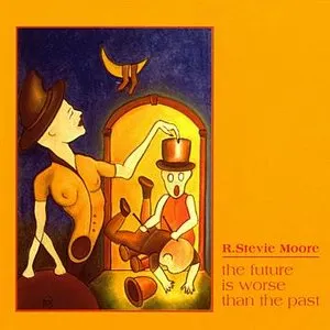 Pochette de The Future Is Worse Than the Past de R. Stevie Moore