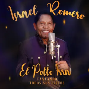 Pochette de El Pollo Irra: Cantando todos sus éxitos de Binomio de Oro de América