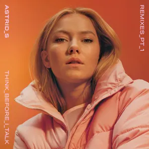 Pochette de Think Before I Talk de Astrid S