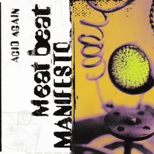 Pochette de Acid Again de Meat Beat Manifesto