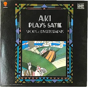 Pochette de Aki Plays Satie: Sports & Divertissements de Aki Takahashi