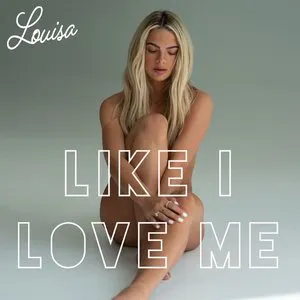 Pochette de Like I Love Me de Louisa
