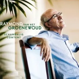 Pochette de Schandalig content de Raymond van het Groenewoud