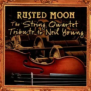 Pochette Rusted Moon: The String Quartet Tribute to Neil Young