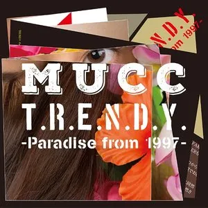 Pochette de T.R.E.N.D.Y. -Paradise from 1997- de MUCC