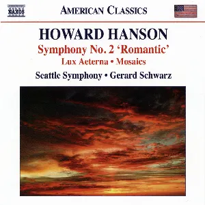 Pochette de Symphony No. 2 “Romantic” / Lux Aeterna / Mosaics de Seattle Symphony - Gerard Schwarz - Howard Hanson